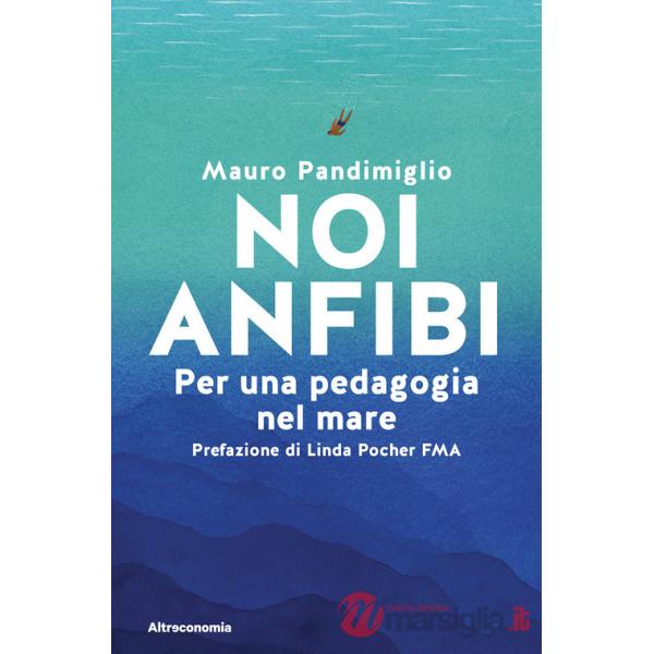 Noi anfibi. Per una pedagogia del mare