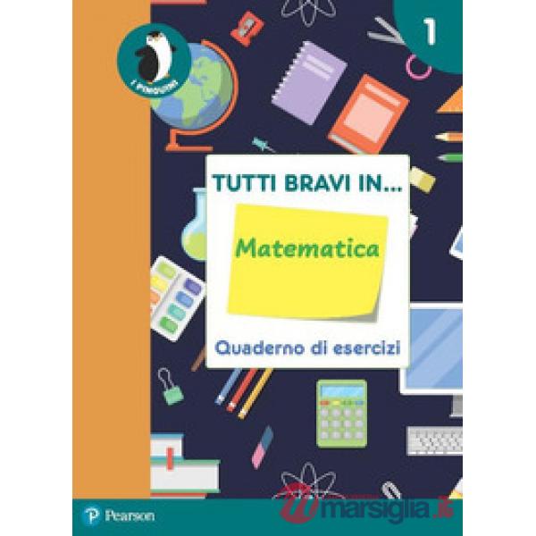 TUTTI BRAVI IN... MATEMATICA 1 QUADERNO