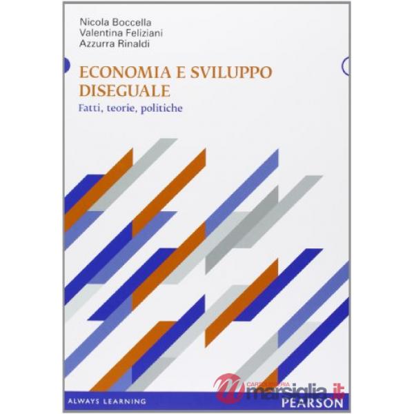 ECONOMIA E SVILUPPO DISEGUALE. FATTI, TEORIE, POLITICHE