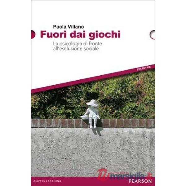 Fuori dai giochi. La psicologia di fronte all'esclusione sociale