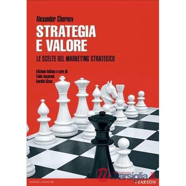 Strategia e valore. Le scelte del marketing strategico