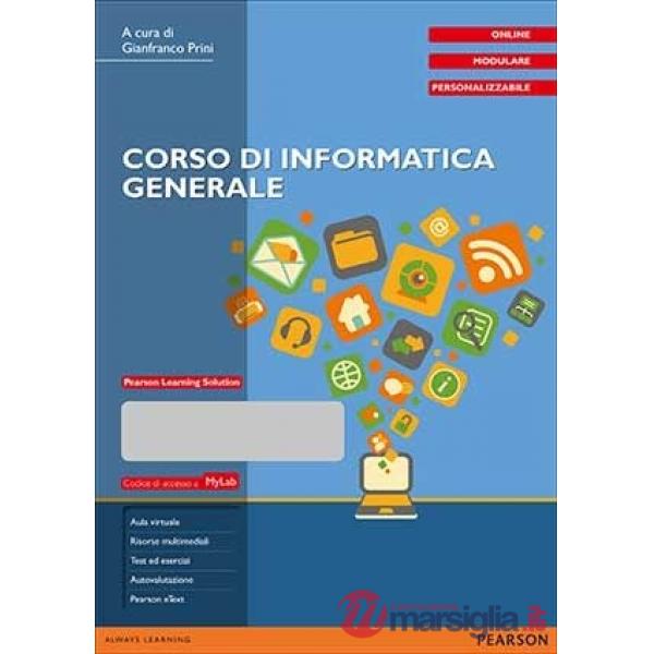 CORSO DI INFORMATICA GENERALE. EDIZ. MYLAB. CON E - BOOK. CON AGGIORNA
