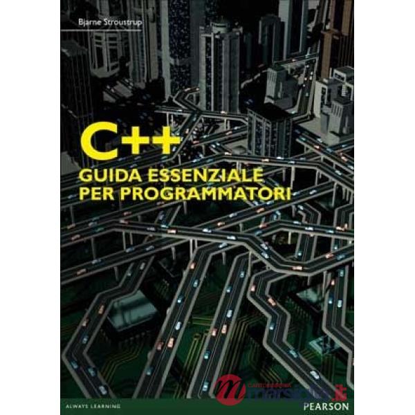 C++ . GUIDA ESSENZIALE PER PROGRAMMATORI
