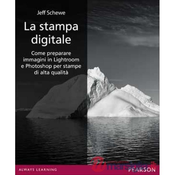 STAMPA DIGITALE. COME PREPARARE IMMAGINI IN LIGHTROOM E PHOTOSHOP PER
