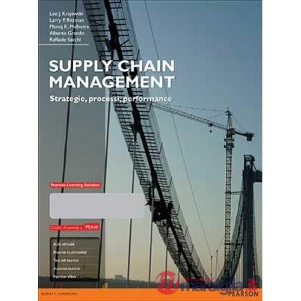 SUPPLY CHAIN MANAGEMENT. STRATEGIE, PROCESSI, PERFORMANCE. EDIZ. MYLAB
