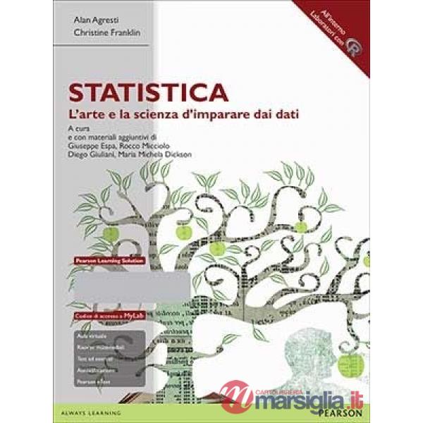 STATISTICA: L'ARTE E LA SCIENZA D'IMPARARE DAI DATI. EDIZ. MYLAB. CON