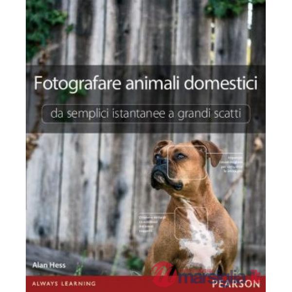 FOTOGRAFARE ANIMALI DOMESTICI. DA SEMPLICI ISTANTANEE A GRANDI SCATTI