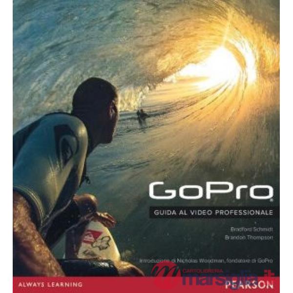 GOPRO. GUIDA AL VIDEO PROFESSIONALE