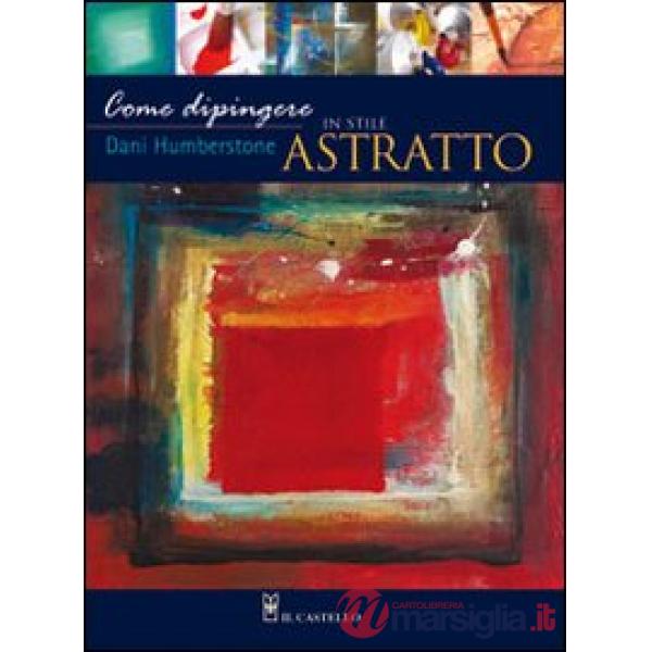 Come dipingere paesaggi ad olio. Ediz. illustrata