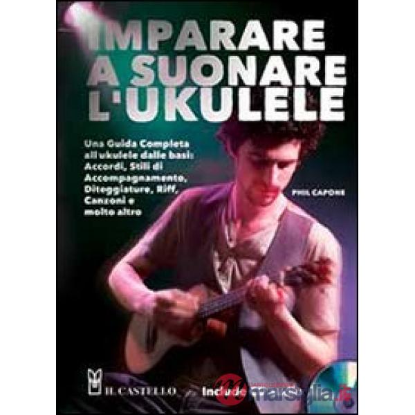 Imparare a suonare l'ukulele. Con CD Audio