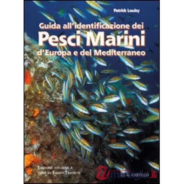 Guida all'identificazione dei pesci marini d'Europa e del Mediterraneo