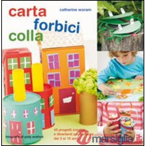 Carta forbici colla. Ediz. illustrata