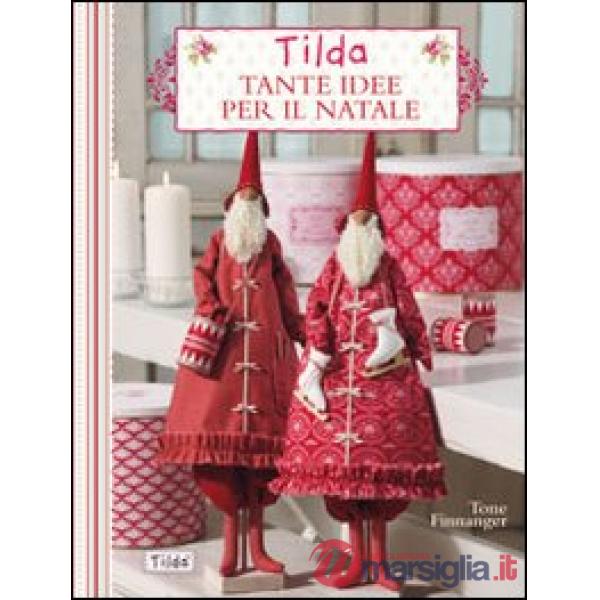 Tilda. Tante idee per il Natale. Ediz. illustrata