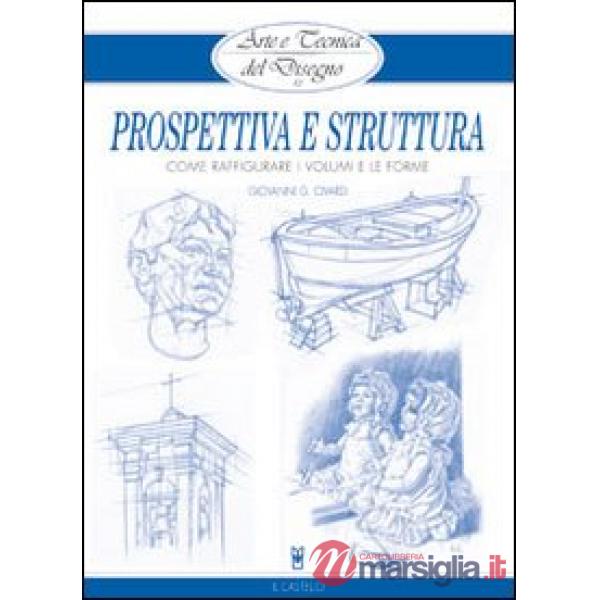 Prospettiva e struttura. Come raffigurare i volumi e le forme