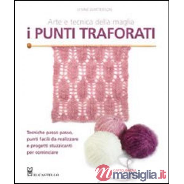 Punti traforati. Arte e tecnica della maglia. Ediz. illustrata (I)