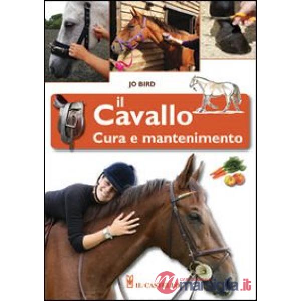 Cavallo. Cura e mantenimento (Il)