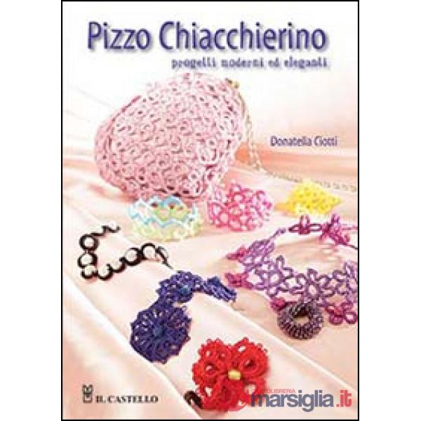 Pizzo chiacchierino. Progetti moderni ed eleganti. Ediz. illustrata