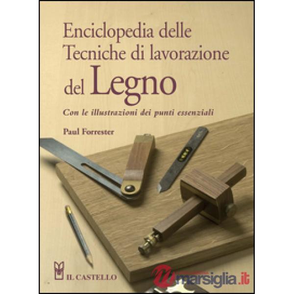 Enciclopedia delle tecniche di lavorazione del legno