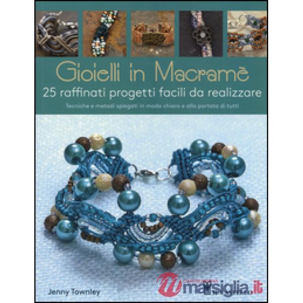 Gioielli in macramè. Ediz. illustrata