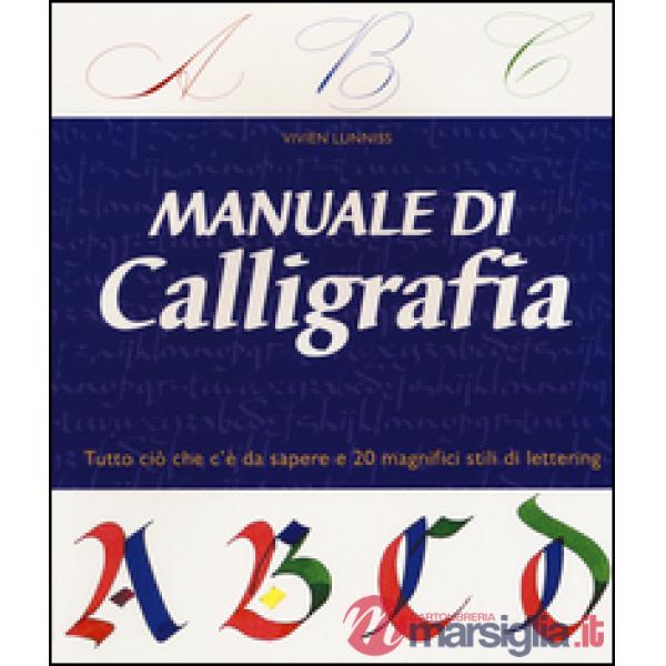 Manuale di calligrafia. Ediz. illustrata