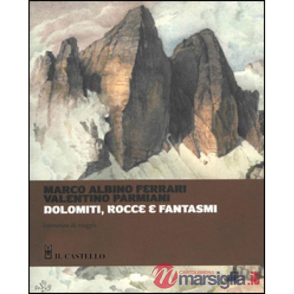 Dolomiti, rocce e fantasmi