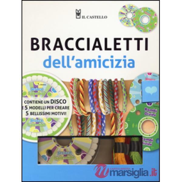 Braccialetti dell'amicizia. Ediz. illustrata. Con gadget