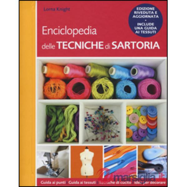 Enciclopedia delle tecniche di sartoria. Ediz. illustrata