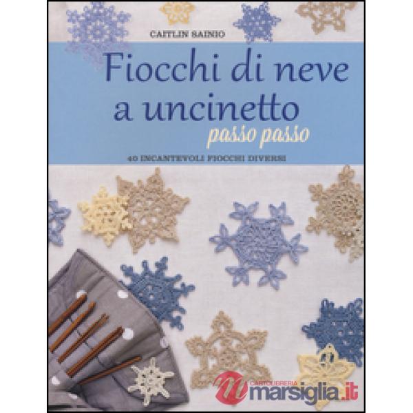 Fiocchi di neve a uncinetto passo passo. Ediz. a colori