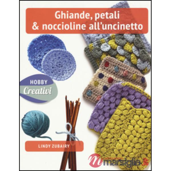 Ghiande, petali & noccioline all'uncinetto. Ediz. a colori