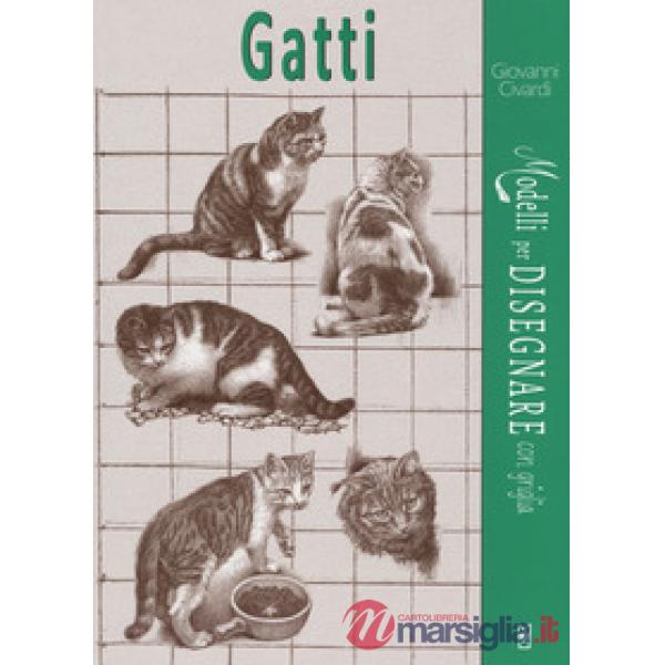 Gatti. Modelli per disegnare con griglia. Ediz. illustrata