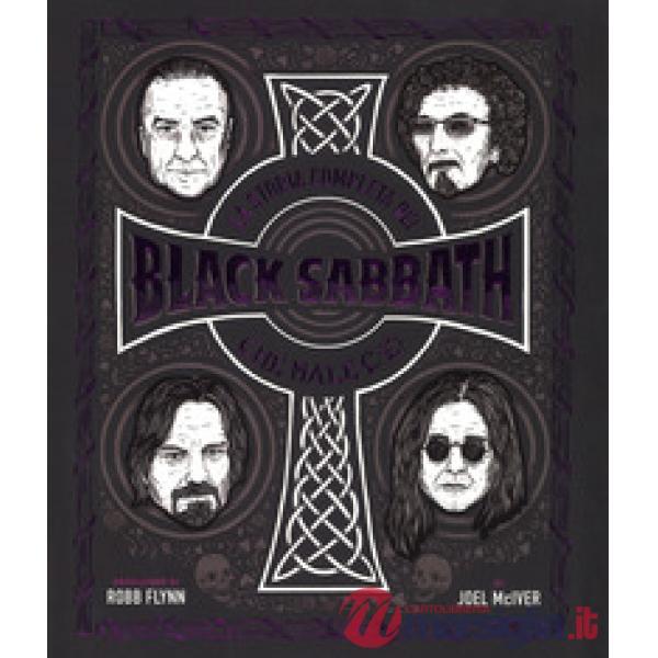Storia completa dei Black Sabbath. Che male c'è? Ediz. a colori (La)