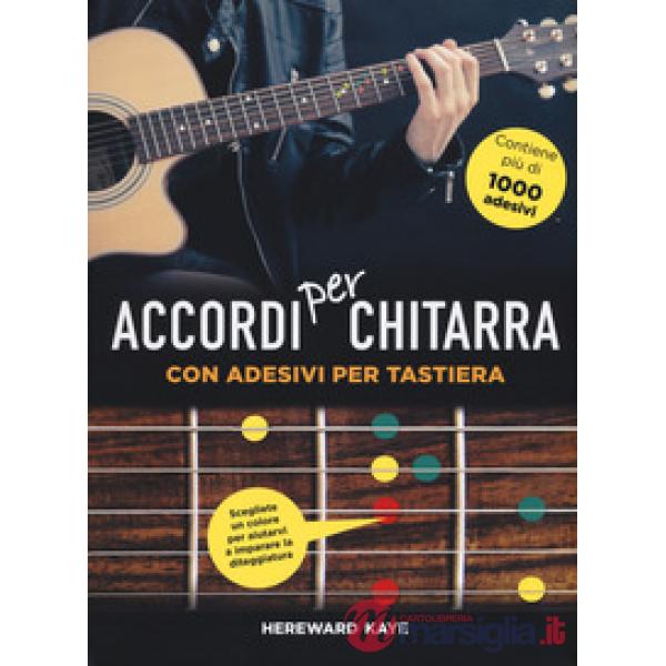 Accordi per chitarra con adesivi per tastiera. Ediz. a colori. Con Adesivi