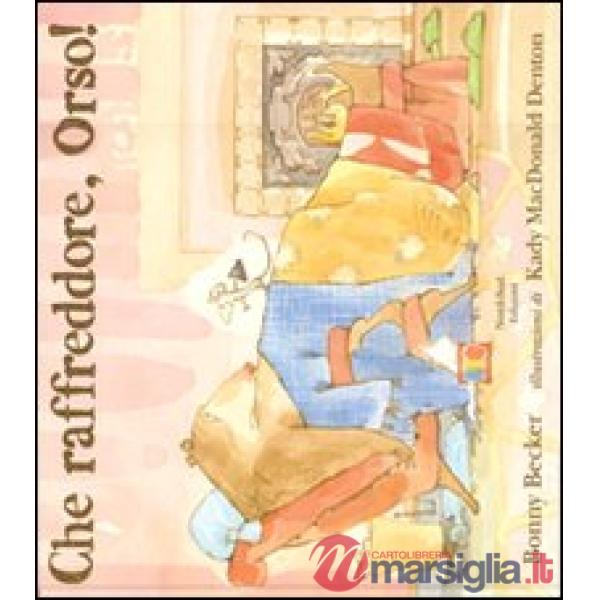 Che raffreddore, orso! Ediz. illustrata
