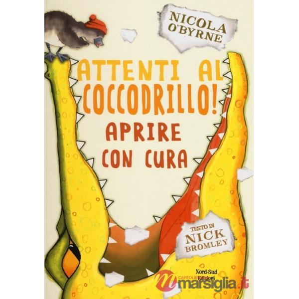 Attenti al coccodrillo! Ediz. illustrata