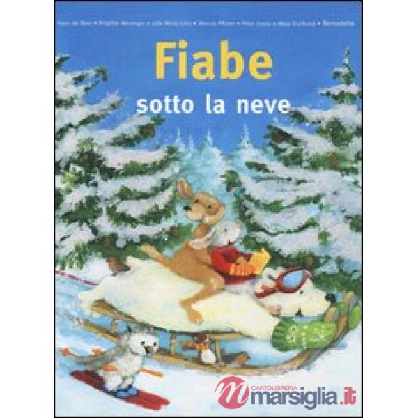 Fiabe sotto la neve. Ediz. illustrata