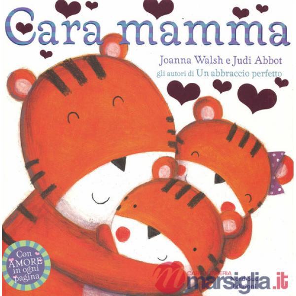 Cara mamma. Ediz. illustrata