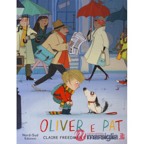 Oliver e Pat. Ediz. illustrata