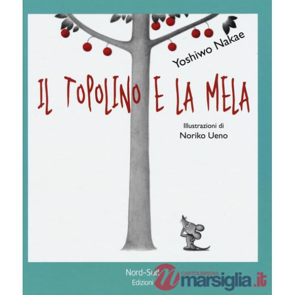 Topolino e la mela. Ediz. illustrata (Il)