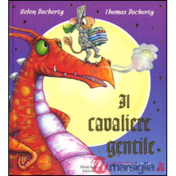 Cavaliere gentile. Ediz. a colori (Il)