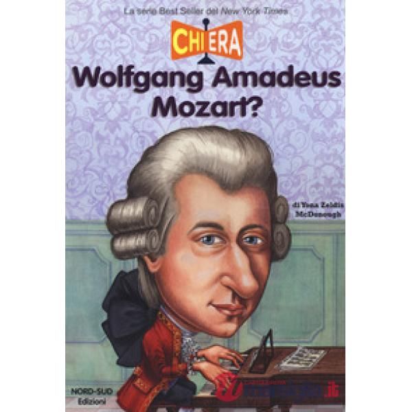 Chi era Wolfgang Amadeus Mozart?
