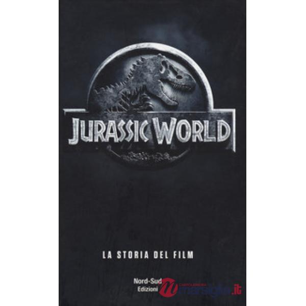Jurassic world. La storia del film