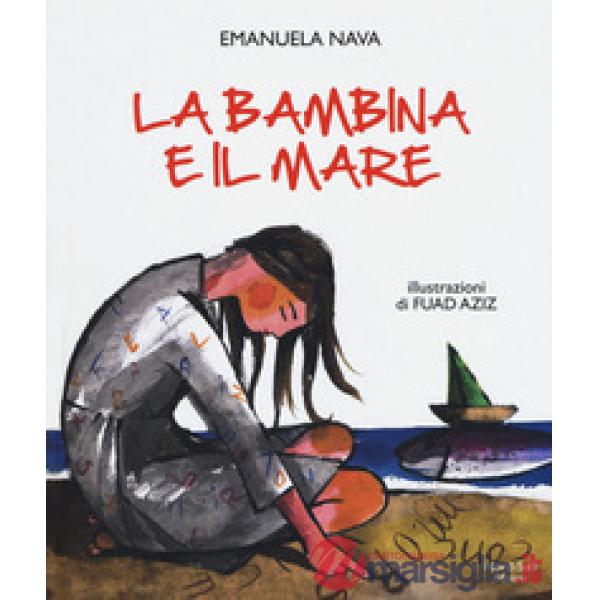 Bambina e il mare. Ediz. a colori (La)