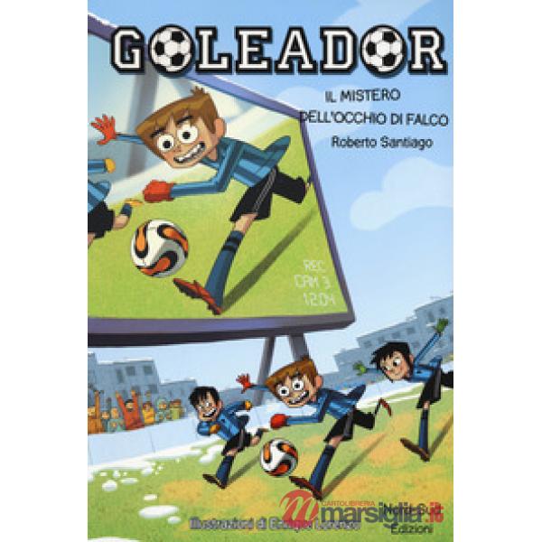 Mistero dell'occhio di falco. Goleador (Il). Vol. 4
