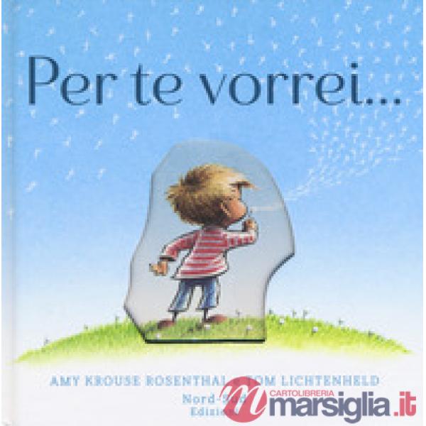 Per te vorrei.... Ediz. a colori