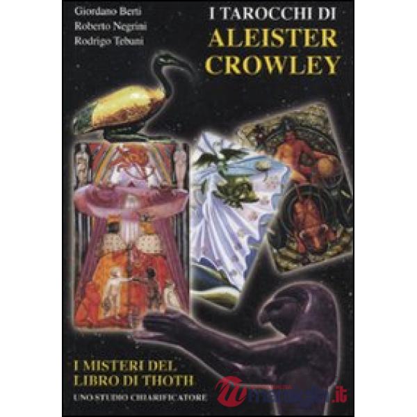 Tarocchi di Aleister Crowley. I segreti del libro di Thoth (I)