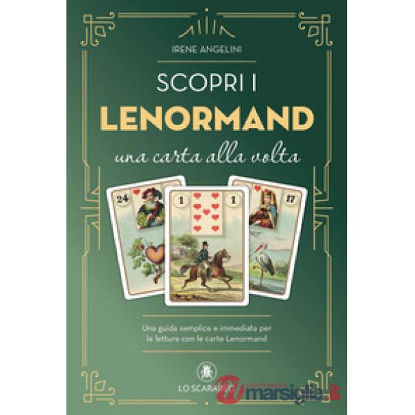 Scopri i Lenormand una carta alla volta. Una guida semplice e immediata per le letture con le carte Lenormand