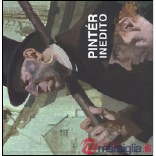Pintér. Inedito. Ediz. illustrata