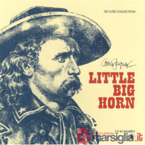 Little Big Horn. Ediz. limitata