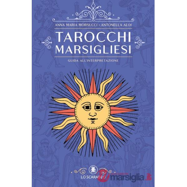 Tarocchi marsigliesi. Guida all'interpretazione