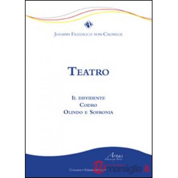 Teatro. Il diffidente Codro Olindo e Sofronia